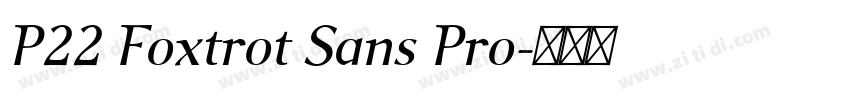 P22 Foxtrot Sans Pro字体转换 P22 Foxtrot Sans Pro字体转换